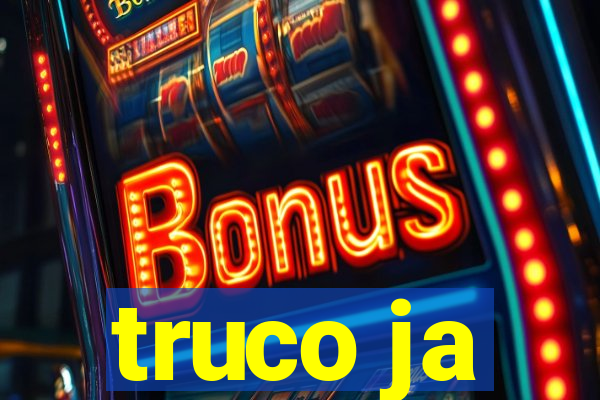 truco ja